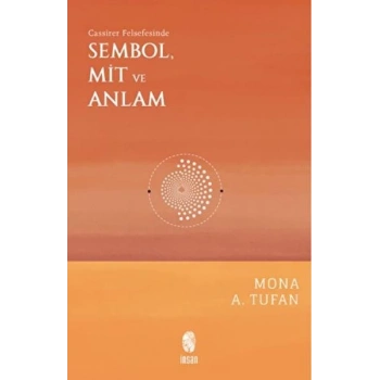 Cassirer Felsefesinde Sembol, Mit ve Anlam