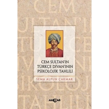 Cem Sultan’ın Türkçe Divan’ının Psikolojik Tahlili