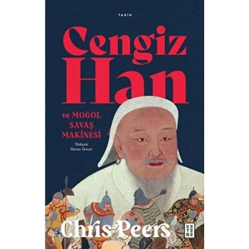 Cengiz Han ve Moğol Savaş Makinesi