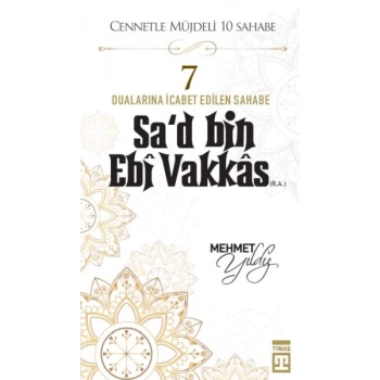 Cennetle Müjdeli 10 Sahabe - 7 Sad Bin Ebi Vakkâs (R.A.)