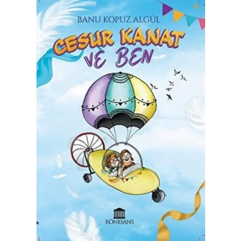 Cesur Kanat ve Ben