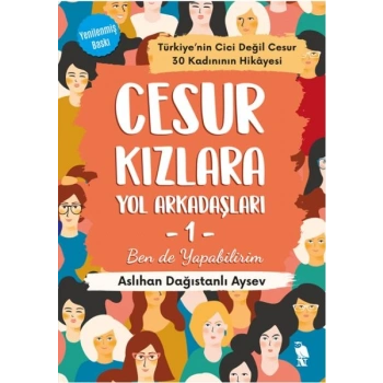 Cesur Kızlara Yol Arkadaşları -1 Ben de Yapabilirim