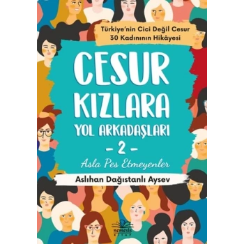 Cesur Kızlara Yol Arkadaşları - 2 Asla Pes Etmeyenler