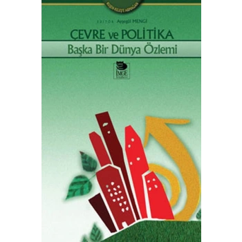 Çevre ve Politika Başka Bir Dünya Özlemi