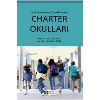 Charter Okulları  Okul Sisteminde Özerklik Arayışı