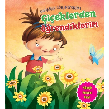 Çiçeklerden Öğrendiklerim - Doğadan Öğreniyorum