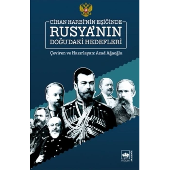 Cihan Harbinin Eşiğinde Rusyanın Doğudaki Hedefleri