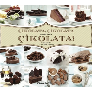 Çikolata, Çikolata & Daha Fazla Çikolata!