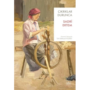 Çıkrıklar Durunca