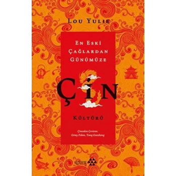 Çin Kültürü - En Eski Çağlardan Günümüze