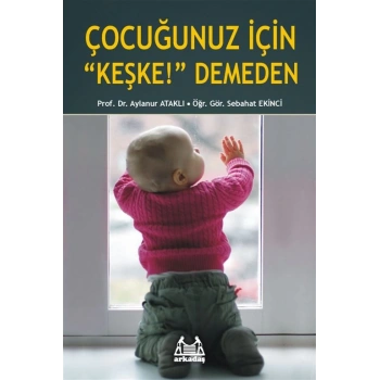 Çocuğunuz İçin Keşke Demeden