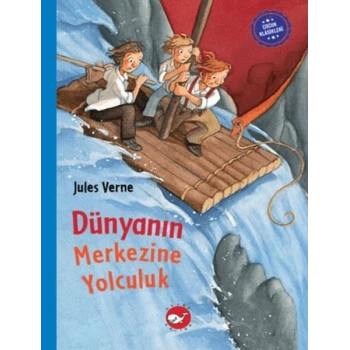 Çocuk Klasikleri: Dünyanın Merkezine Yolculuk