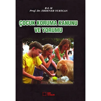 Çocuk Koruma Kanunu ve Yorumu