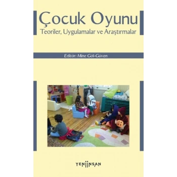 Çocuk Oyunu: Teoriler, Uygulamalar ve Araştırmalar