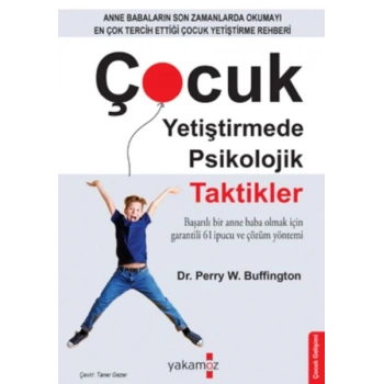 Çocuk Yetiştirmede Psikolojik Taktikler