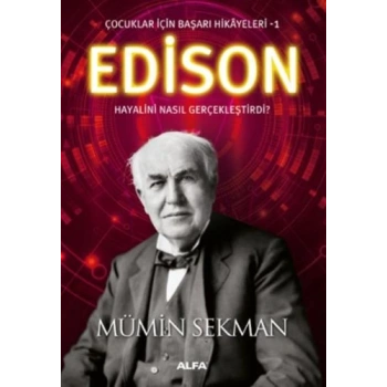 Çocuklar İçin Başarı Hikayeleri 1 - Edison