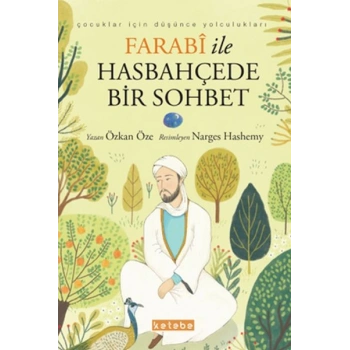 Çocuklar için Düşünce Yolculukları - Farabi ile Hasbahçede Bir Sohbet