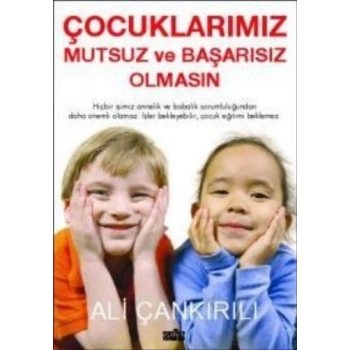 Çocuklarımız Mutsuz ve Başarısız Olmasın