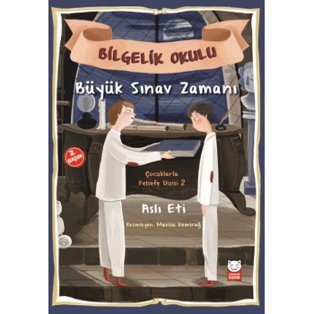 Çocuklarla Felsefe Dizisi 2 - Bilgelik Okulu Büyük Sınav Zamanı