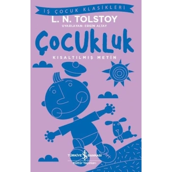 Çocukluk - İş Çocuk Klasikleri - Kısaltılmış Metin