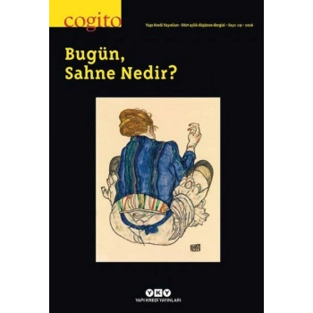 Cogito Dergisi Sayı: 119 Bugün, Sahne Nedir?