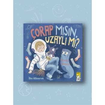 Çorap mısın, Uzaylı mı?