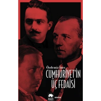 Cumhuriyet’in Üç Fedaisi