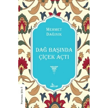 Dağ Başında Çiçek Açtı    