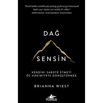 Dağ Sensin: Kendini Sabote Etmeyi Öz Hakimiyete Dönüştürmek