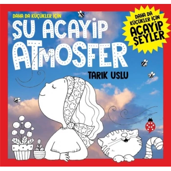 Daha Da Küçükler İçin Şu Acayip Atmosfer