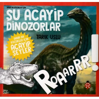 Daha Küçükler İçin Şu Acayip Dinozorlar
