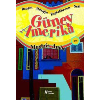 Dansın Müziğin Başkaldırının Sesi Güney Amerika