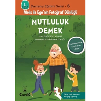 Davranış Eğitimi Serisi 6 - Melis ile Egenin Fotoğraf Günlüğü-Mutluluk Demek