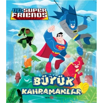 Dc Süper Friends - Büyük Kahramanlar