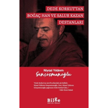 Dede Korkut’Tan Boğaç Han Ve Salur Kazan Destanları