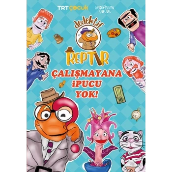 Dedektif Reptır Çalışmayana İpucu Yok
