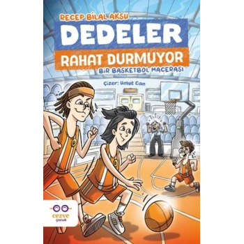 Dedeler Rahat Durmuyor – Bir Basketbol Macerası