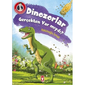 Dedemden Mektuplar 1 - Dinazorlar Gerçekten Var mıydı?