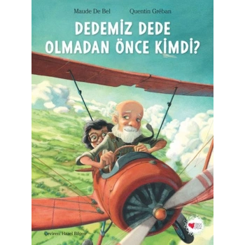 Dedemiz Dede Olmadan Önce Kimdi?