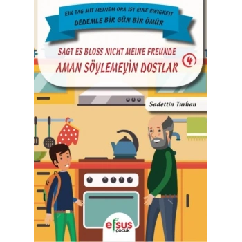 Dedemle Bir Gün Bir Ömür - Aman Söylemeyin Dostlar 4