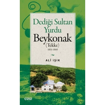 Dediği Sultan Yurdu Beykonak (Tekke) 1831-1845