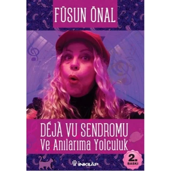 Deja Vu Sendromu Ve Anılarıma Yolculuk