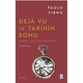 Deja Vu ve Tarihin Sonu