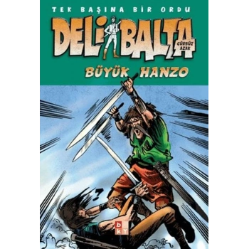 Deli Balta - Büyük Hanzo