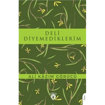 Deli Diyemediklerim
