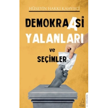 Demokraasi Yalanları ve Seçimler