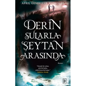 Derin Sularla Şeytan Arasında (Işıltı Serisi - 1.Kitap)