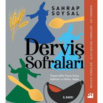 Derviş Sofraları: Tasavvufta Yeme İçme Kültürü ve Sofra Adabı