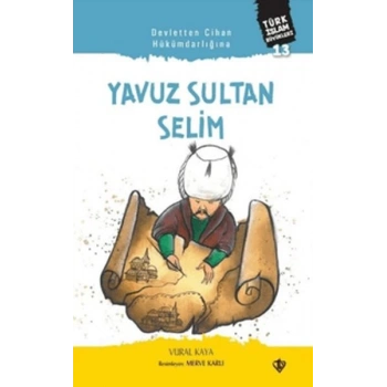 Devletten Cihan Hükümdarlığına: Yavuz Sultan Selim