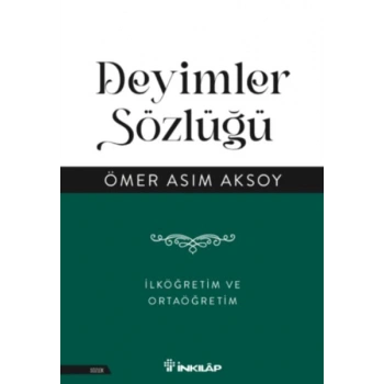 Deyimler Sözlüğü - İlköğretim ve  Ortaöğretim